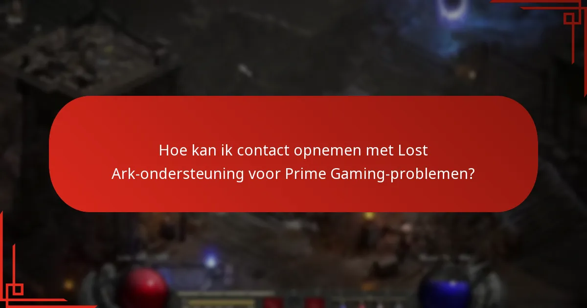 Hoe kan ik contact opnemen met Lost Ark-ondersteuning voor Prime Gaming-problemen?
