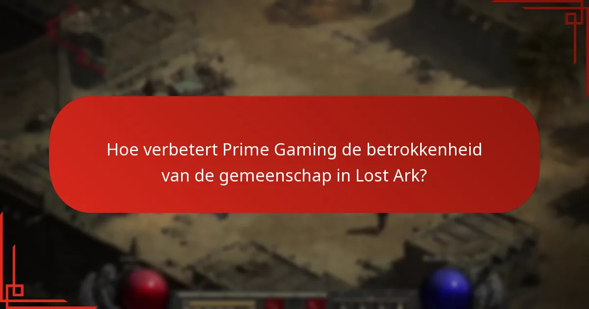 Wat zijn de betrokkenheidsmogelijkheden die beschikbaar zijn via Prime Gaming in Lost Ark?