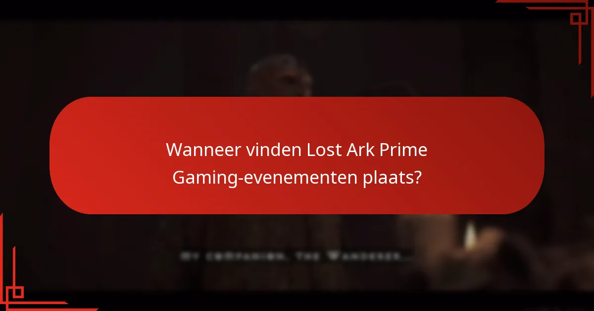 Wanneer vinden Lost Ark Prime Gaming-evenementen plaats?