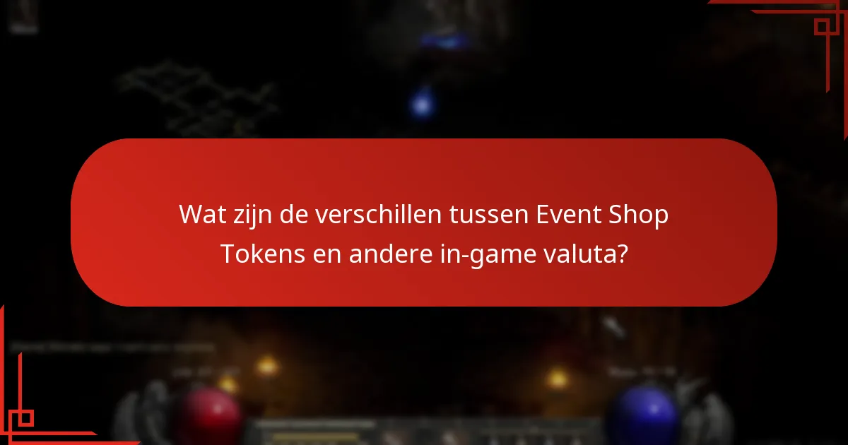 Wat zijn de verschillen tussen Event Shop Tokens en andere in-game valuta?