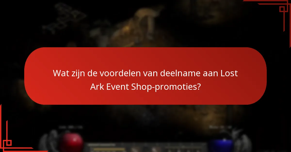 Wat zijn de voordelen van deelname aan Lost Ark Event Shop-promoties?