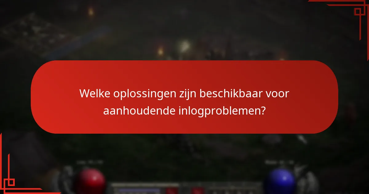 Welke oplossingen zijn beschikbaar voor aanhoudende inlogproblemen?