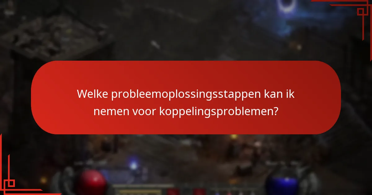 Welke probleemoplossingsstappen kan ik nemen voor koppelingsproblemen?